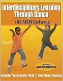 Book cover image of Interdisciplinary Learning Through Dance:101 Moventures: 101 MOVEntures by Lynnette Overby