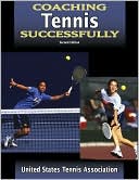United States Tennis Association: Coaching Tennis Successfully - 2nd Edition