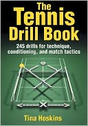 Book cover image of The Tennis Drill Book by Tina Hoskins