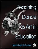 Brenda Pugh McCutchen: Teaching Dance As Art in Education