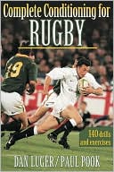 Book cover image of Complete Conditioning for Rugby by Dan Luger