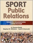 Book cover image of Sport Public Relations: Managing Organizational Communication by G. Clayton Stoldt