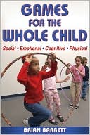 Book cover image of Games for the Whole Child by Brian Barrett