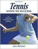 Jim Brown: Tennis: Steps to Success - 3rd Edition: Steps to Success