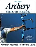 Book cover image of Archery: Steps to Success - 3rd Edition: Steps to Success by Kathleen Haywood