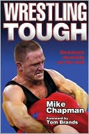 Book cover image of Wrestling Tough by Mike Chapman