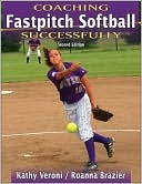Book cover image of Coaching Fastpitch Softball Successfully - 2nd Edition by Kathy Veroni