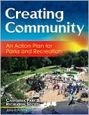 Book cover image of Creating Community: An Action Plan for Parks and Recreation by California Parks and Recreation Society (CPRS)