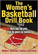 Women's Basketball Coaches Association: The Women's Basketball Drill Book