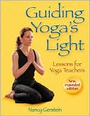 Book cover image of Guiding Yoga's Light: Lessons for Yoga Teachers by Nancy Gerstein