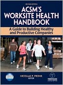 American College of Sports Medicine: ACSM's Worksite Health Handbook - 2nd Edition: A Guide to Building Healthy and Productive Companies