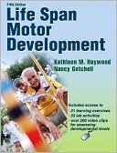 Kathleen Haywood: Life Span Motor Development - 5th Edition w/Web Resource