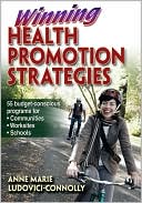 Book cover image of Winning Health Promotion Strategies by Anne Marie Ludovici-Connolly