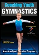 American Sport Education Program: Coaching Youth Gymnastics