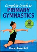 Book cover image of Complete Guide to Primary Gymnastics by Lindsay Broomfield