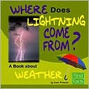June Preszler: Where Does Lightning Come From?: A Book about Weather
