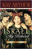 Kay Arthur: Israel, My Beloved