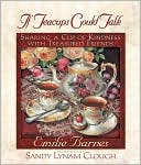 Book cover image of If Teacups Could Talk: Sharing a Cup of Kindness with Treasured Friends by Emilie Barnes