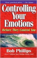Bob Phillips: Controlling Your Emotions Before They Control You