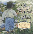 Book cover image of For This Child I Prayed by Stormie Omartian