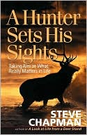 Book cover image of A Hunter Sets His Sights by Steve Chapman
