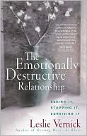 Leslie Vernick: The Emotionally Destructive Relationship: Seeing It, Stopping It, Surviving It