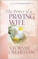 Book cover image of The Power of a Praying Wife by Stormie Omartian