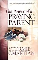 Book cover image of The Power of a Praying Parent by Stormie Omartian