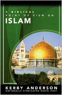 Book cover image of A Biblical Point Of View On Islam by Kerby Anderson