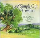 Book cover image of A Simple Gift of Comfort: Healing Words for Difficult Times by Jane Kirkpatrick