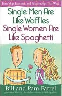 Book cover image of Single Men Are Like Waffles-Single Women Are Like Spaghetti by Bill Farrel