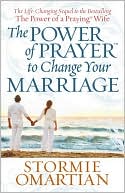Book cover image of The Power of Prayer to Change Your Marriage by Stormie Omartian