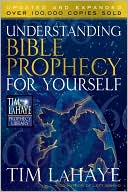 Tim LaHaye: Understanding Bible Prophecy for Yourself