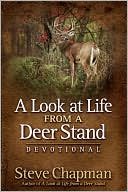 Book cover image of A Look at Life from a Deer Stand Devotional by Steve Chapman