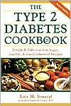 Lois Soneral: Type 2 Diabetes Cookbook : Simple and Delicious Low-Sugar, Low-Fat, and Low-Cholesterol Recipes