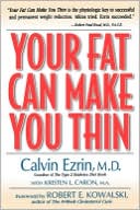 Book cover image of Your Fat Can Make You Thin by Calvin Ezrin