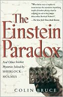 Colin Bruce: Einstein Paradox: And Other Science Mysteries Solved by Sherlock Holmes