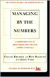 Book cover image of Managing by the Numbers: A Complete Guide to Understanding and Using Your Company's Financials by Chuck Kremer