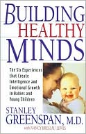 Book cover image of Building Healthy Minds by Stanley I Greenspan