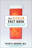 Peter Breggin: The Ritalin Fact Book: What Your Doctor Won't Tell You about ADHD and Stimulant Drugs