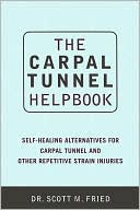 Book cover image of Carpal Tunnel Helpbook: Self Healing Alternatives for Carpal Tunnel and Other Repetitive Strain Injuries by Scott Fried