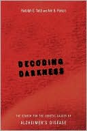 Book cover image of Decoding Darkness: The Search for the Genetic Causes of Alzheimer's Disease by Rudolph E. Tanzi