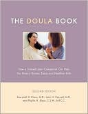 Book cover image of The Doula Book: How a Trained Labor Companion Can Help You Have a Shorter, Easier, and Healthier Birth by Marshall H. Klaus
