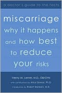 Book cover image of Miscarriage: Why it Happens and How to Best to Reduce Your Risks by Henry Lerner