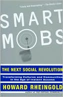Book cover image of Smart Mobs: The Next Social Revolution by Howard Rheingold