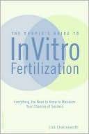 Liza Charlesworth: The Couple's Guide to In Vitro Fertilization: Everything You Need to Know to Maximize Your Chances of Success