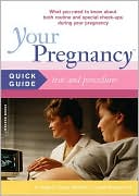 Glade Curtis: Your Pregnancy Quick Guide to Tests and Procedures: Everything You Need to Know about Both Routine and Special Tests and Procedures During Your Pregnancy
