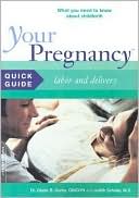 Glade Curtis: Your Pregnancy Quick Guide to Labor and Delivery