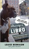 Louise Bernikow: Dreaming in Libro: How a Good Dog Tamed a Bad Woman