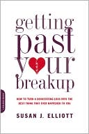 Book cover image of Getting Past Your Breakup: How to Turn a Devastating Loss into the Best Thing That Ever Happened to You by Susan J. Elliott JD, MEd